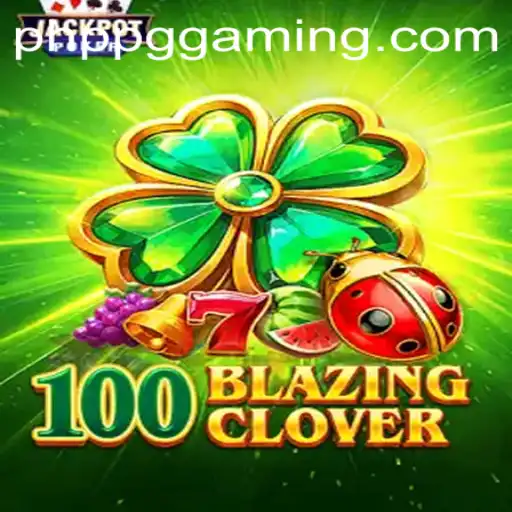 Exploring the World of 100BlazingClover: An Immersive PHP PG Adventure